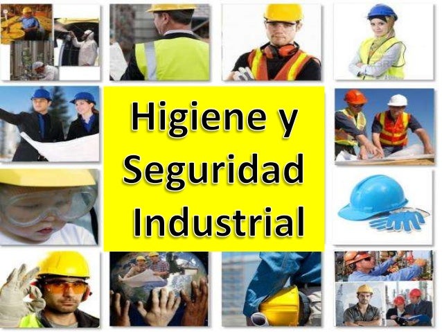 HIGIENE Y SEGURIDAD INDUSTRIAL